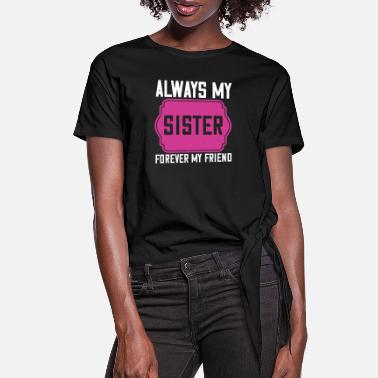 Sisters Forever T-Shirts | Unique 